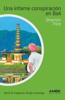 una infame conspiracion en bali (serie inspector singh 2)-shamini flint-9788419211149