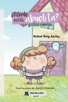donde estas, abuelita  y otros cuentos-rafael roig azulay-9788419313249
