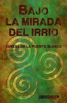bajo la mirada del irrio-vanesa de la puente blanco-9788419328649