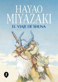 el viaje de shuna-hayao miyazaki-9788419409249