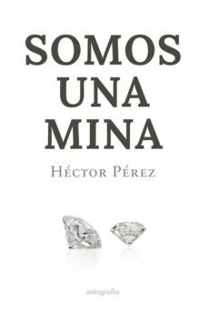 somos una mina-hector perez-9788419692849