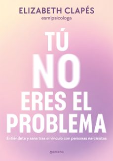 tu no eres el problema-elizabeth clapes-9788419746849