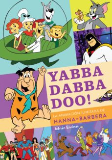 yabba dabba doo! la animacion ilimitada de hanna-barbera-9788419790149