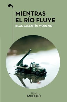 mientras el rio fluye-blas valentin moreno-9788419884749