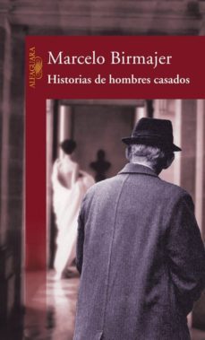 historias de hombres casados-marcelo birmajer-9788420442549