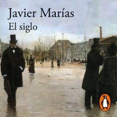 el siglo-javier marias-9788420463049