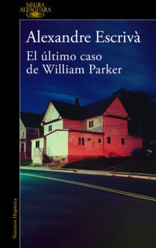 el ultimo caso de william parker (ebook)-alexandre escriva-9788420475349