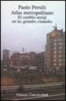 atlas metropolitano el cambio social en las grandes ciudades-paolo perulli-9788420628349