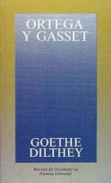 goethe, dilthey-jose ortega y gasset-9788420641249