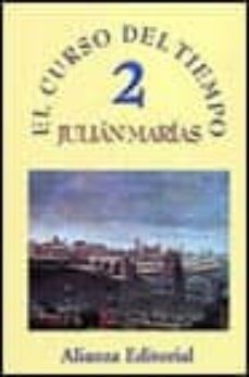 el curso del tiempo (t. ii)-julian marias-9788420642949