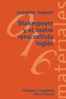 shakespeare y el teatro renacentista ingles-josephine bregazzi-9788420657349