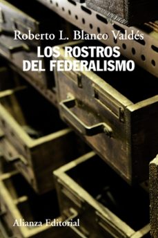los rostros del federalismo-roberto luis blanco valdes-9788420669649