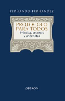 protocolo para todos: practica, secretos y anecdotas-9788420697949