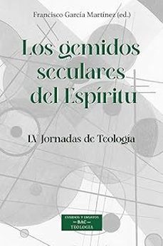 los gemidos seculares del espiritu-francisco garcía martínez-9788422024149
