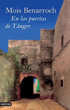 en las puertas de tanger-mois benarroch-9788423340149