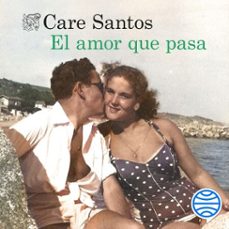 el amor que pasa-care santos-9788423367849