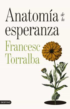 anatomia de la esperanza  (premio josep pla 2026)-francesc torralba-9788423369249