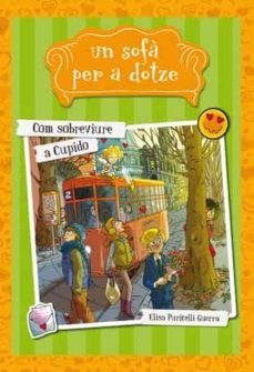 un sofa per a dotze 5. com sobreviure a cupido-elisa puricelli guerra-9788424657949