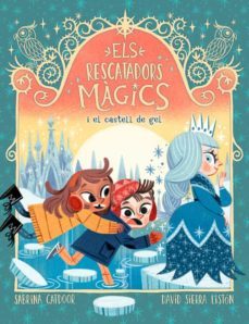 els rescatadors magics 6. i el castell de gel-sabrina catdoor-9788424668549