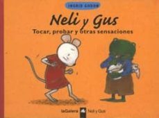 neli y gus: tocar, probar y otras sensaciones-ingrid godon-9788424688349