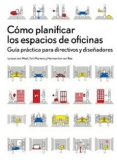 como planificar los espacios de oficina: guia practica para direc tivos y diseñadores-yurl martens-juriaan van meel-9788425224249
