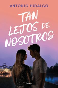 tan lejos de nosotros (cerca de ti 2)-antonio hidalgo-9788425367649