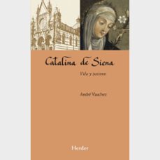 catalina de siena: vida y pasiones-andre vauchez-9788425439049