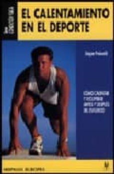 el calentamiento en el deporte: como calentar y recuperar antes y despues del esfuerzo-jurgen freiwald-9788425511349