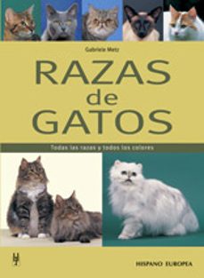razas de gatos: todas las razas y todos los colores-gabriele metz-9788425516849