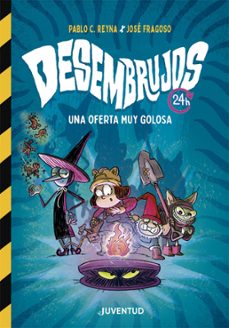 desembrujos 24h una oferta muy golosa-pablo c. reyna-9788426149749