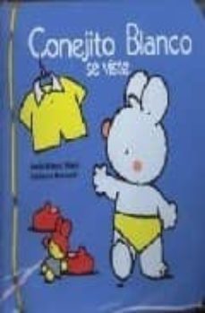 conejito blanco se viste (libros esponjosos)-9788426355249