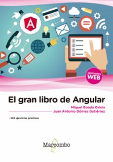 el gran libro de angular-miquel boada oriols-juan antonio gomez gutierrez-9788426726049