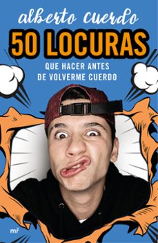 50 locuras que hacer antes de volverme cuerdo (ebook)-alberto cuerdo-9788427048577