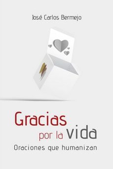gracias por la vida: oraciones que humanizan-9788427146549