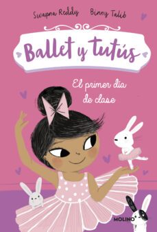 ballet y tutus 1: el primer dia de clase-reddy swapna-9788427221949