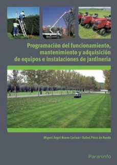 (uf0028) programacion del funcionamiento, mantenimiento y adquisi cion de equipos e instalaciones-miguel angel nuevo corisco-9788428333849