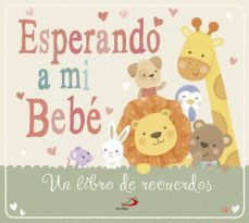 esperando a mi bebe: un libro de recuerdos-9788428546249