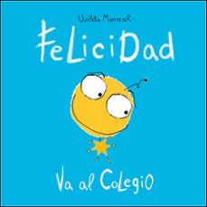 felicidad va al colegio (el despertar de las emociones)-violeta monreal-9788428556149