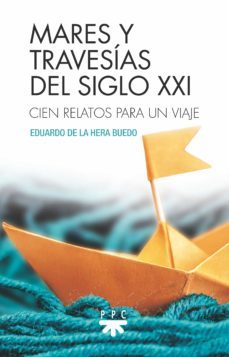 mares y travesias del s.xxi. cien relatos para un viaje-9788428835749