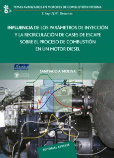 influencia de los parámetros de inyección y la recirculación de gases de escape sobre el proceso de combustión en un motor diésel-santiago a. molina-9788429147049