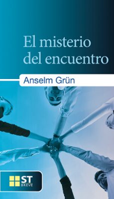 el misterio del encuentro-anselm grun-9788429321449