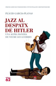 jazz al despatx de hitler (premi godo de periodisme)-placid garcia planas-9788429767049