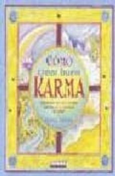 como crear un buen karma: ¡liberate de tus cargas karmicas y camb ia tu vida!-nevill drury-9788430547449