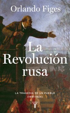 la revolucion rusa.  la tragedia de un pueblo (1891-1924)-orlando figes-9788430624249
