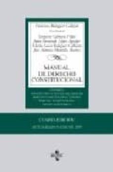 manual de derecho constitucional (4ª ed.) (vol. i): constitucion y fuentes del derecho. derecho constitucional europeo. tribunal constitucional. estado autonomico-9788430949649