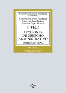 lecciones de derecho administrativo (7ª ed.)-concepcion barrero rodriguez-pedro escribano collado-francisco lopez menudo-9788430993949