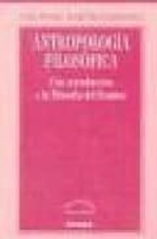 antropologia filosofica: una introduccion a la filosofia del homb re-9788431318949