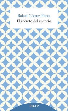 el secreto del silencio-rafael gomez perez-9788432146749