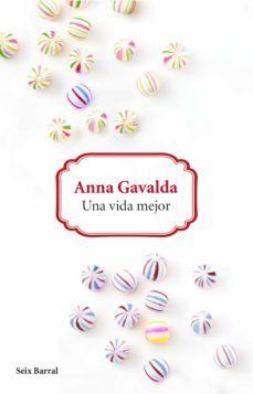 una vida mejor-anna gavalda-9788432229749