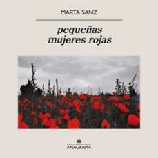 pequeñas mujeres rojas (audiolibro)-marta sanz-9788433902849